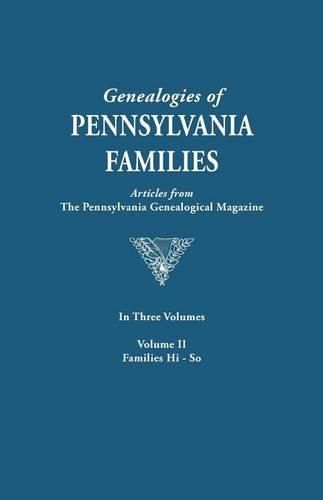 Cover image for Genealogies of Pennsylvania Families. a Consolidation of Articles from the Pennsylvania Genealogical Magazine. in Three Volumes. Volume II: Families H