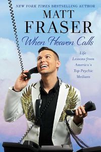 Cover image for When Heaven Calls: Life Lessons from America's Top Psychic Medium