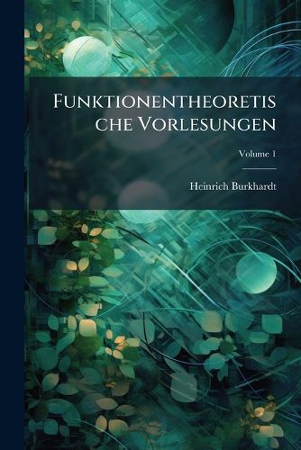 Cover image for Funktionentheoretische Vorlesungen, Volume 1