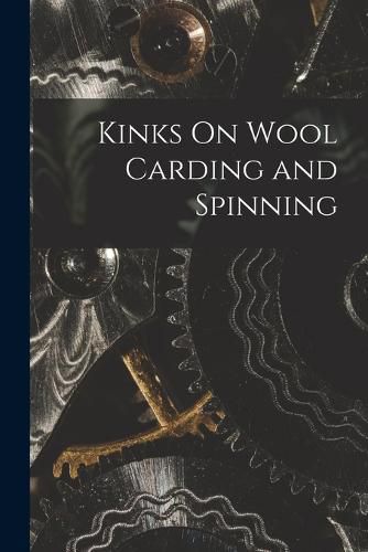 Cover image for Kinks On Wool Carding and Spinning