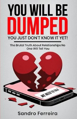 Cover image for You Will Be Dumped... You Just Don't Know It Yet!