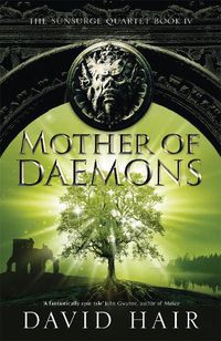 Cover image for Mother of Daemons: The Sunsurge Quartet Book 4