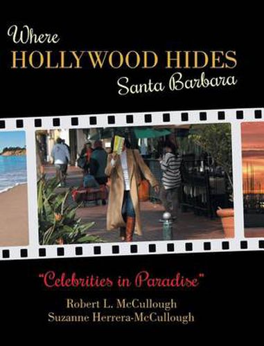 Where Hollywood Hides - Santa Barbara: Celebrities in Paradise