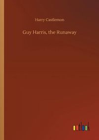 Cover image for Guy Harris, the Runaway