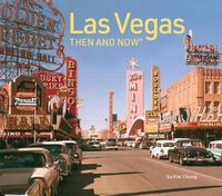 Cover image for Las Vegas Then and Now: Revised Fifth Edition