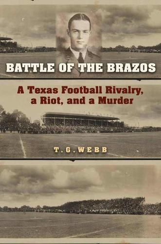 Cover image for Battle of the Brazos: A Texas Football Rivalry, a Riot, and a Murder