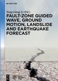 Cover image for Fault-Zone Guided Wave, Ground Motion, Landslide and Earthquake Forecast