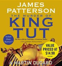 Cover image for The Murder of King Tut Lib/E: The Plot to Kill the Child King: A Nonfiction Thriller
