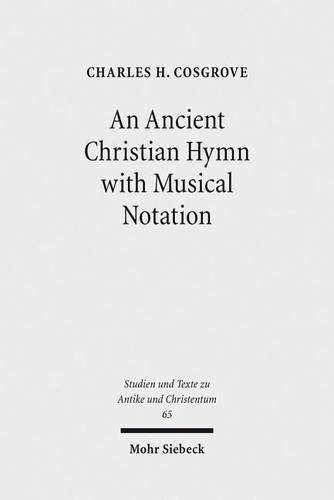 Cover image for An Ancient Christian Hymn with Musical Notation: Papyrus Oxyrhynchus 1786: Text and Commentary