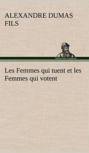 Les Femmes qui tuent et les Femmes qui votent