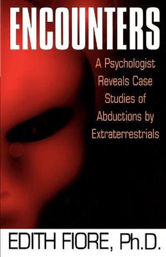 Cover image for Encounters: A Psychologist Reveals Case Studies of Abductions by Extraterrestrials