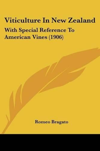 Viticulture in New Zealand: With Special Reference to American Vines (1906)