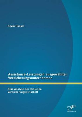 Cover image for Assistance-Leistungen ausgewahlter Versicherungsunternehmen: Eine Analyse der aktuellen Versicherungswirtschaft