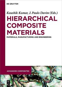 Cover image for Hierarchical Composite Materials: Materials, Manufacturing, Engineering