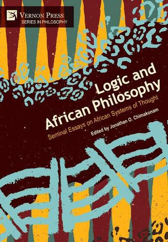 Cover image for Logic and African Philosophy: Seminal Essays on African Systems of Thought