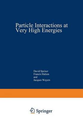 Particle Interactions at Very High Energies: Part A