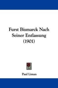 Cover image for Furst Bismarck Nach Seiner Entlassung (1901)