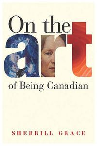 Cover image for On the Art of Being Canadian