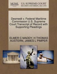 Cover image for Desmedt V. Federal Maritime Commission U.S. Supreme Court Transcript of Record with Supporting Pleadings