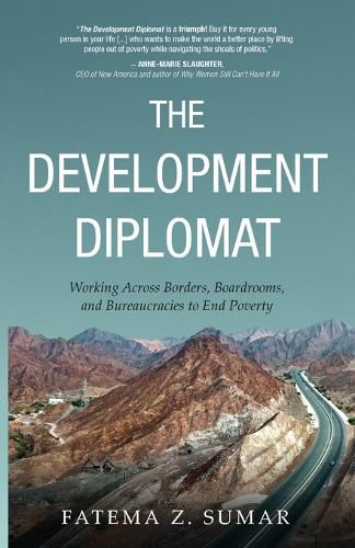 Cover image for The Development Diplomat: Working Across Borders, Boardrooms, and Bureaucracies to End Poverty