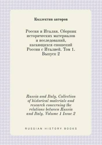 Russia and Italy. Collection of historical materials and research concerning the relations between Russia and Italy. Volume 1 Issue 2