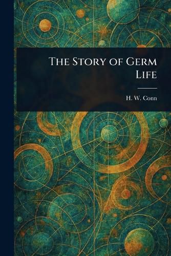 Cover image for The Story of Germ Life