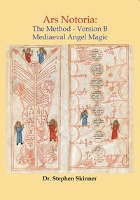 Cover image for Ars Notoria: The Method Version B: Mediaeval Angel Magic