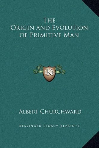 Cover image for The Origin and Evolution of Primitive Man