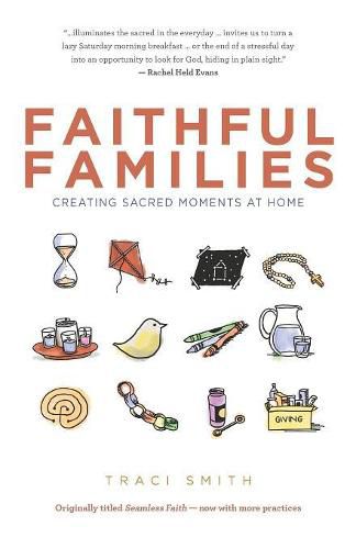 Faithful Families: Creating Sacred Moments at Home