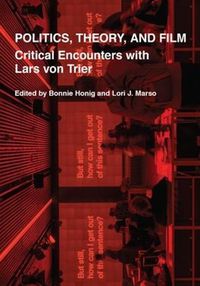 Cover image for Politics, Theory, and Film: Critical Encounters with Lars von Trier