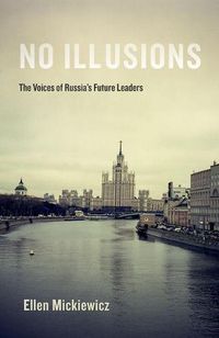 Cover image for No Illusions: The Voices of Russia's Future Leaders, with a New Introduction