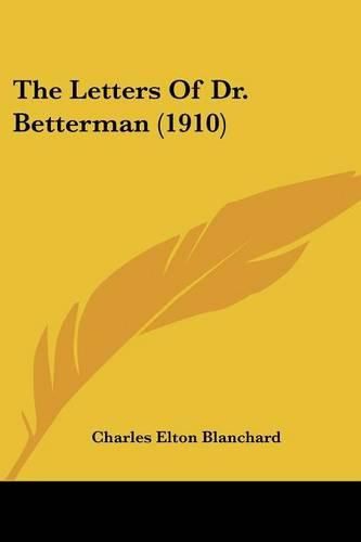 Cover image for The Letters of Dr. Betterman (1910)