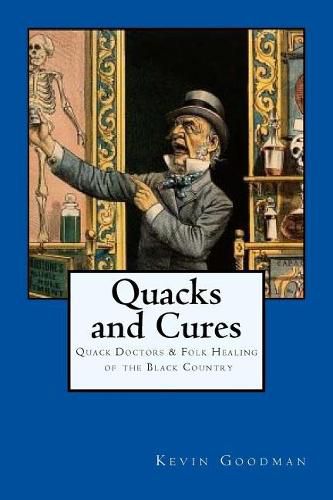 Cover image for Quacks and Cures: Quack Doctors and Folk Healing of the Black Country