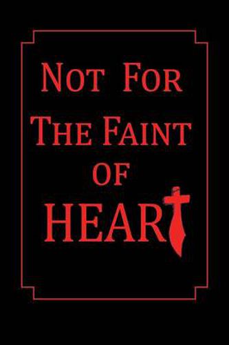 Cover image for Not for the Faint of Heart