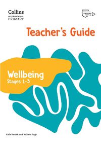 Cover image for International Primary Wellbeing Teacher's Guide: Stages 1-3