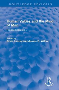 Cover image for Human Values and the Mind of Man: Proceedings etc...