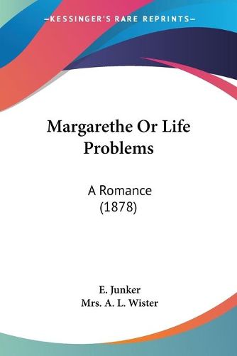 Cover image for Margarethe or Life Problems: A Romance (1878)