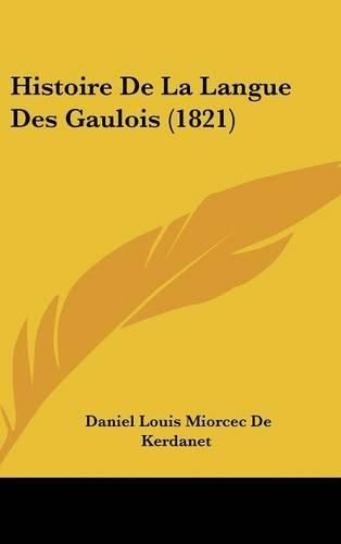 Cover image for Histoire de La Langue Des Gaulois (1821)