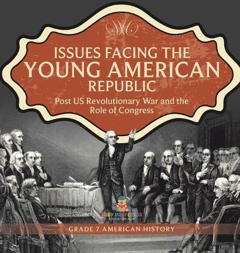 Issues Facing the Young American Republic