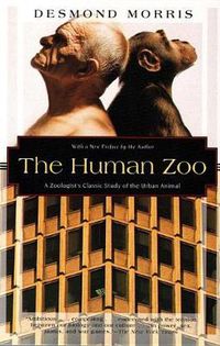 Cover image for The Human Zoo: A Zoologist's Classic Study of the Urban Animal