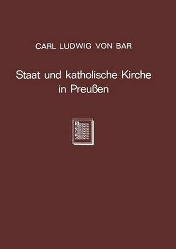 Staat Und Katholische Kirche in Preussen