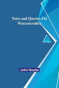 Cover image for Notes and Queries for Worcestershire