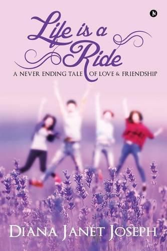 Cover image for Life Is a Ride: A Never Ending Tale of Love and Friendship