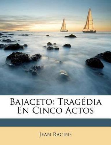 Cover image for Bajaceto: Trag Dia En Cinco Actos