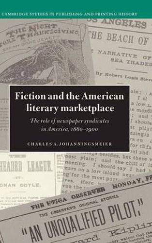 Cover image for Fiction and the American Literary Marketplace: The Role of Newspaper Syndicates in America, 1860-1900