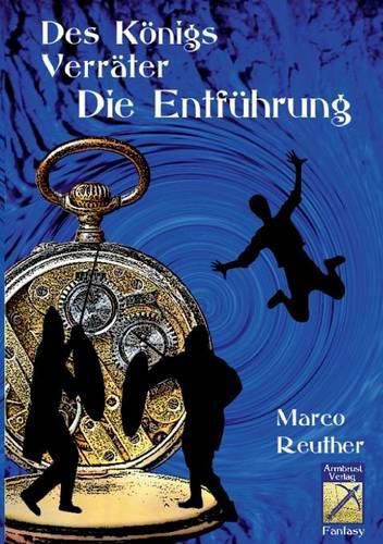 Cover image for Des Koenigs Verrater: Die Entfuhrung