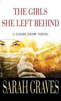 Cover image for The Girls She Left Behind: A Lizzie Snow Novel