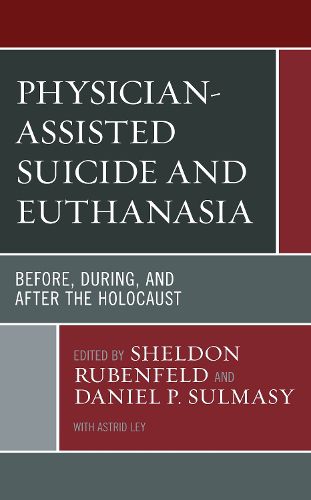 Cover image for Physician-Assisted Suicide and Euthanasia: Before, During, and After the Holocaust