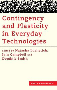 Cover image for Contingency and Plasticity in Everyday Technologies