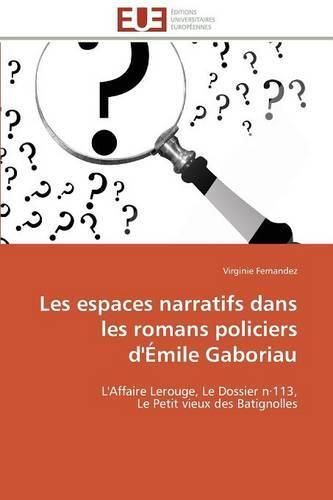 Les Espaces Narratifs Dans Les Romans Policiers d' mile Gaboriau